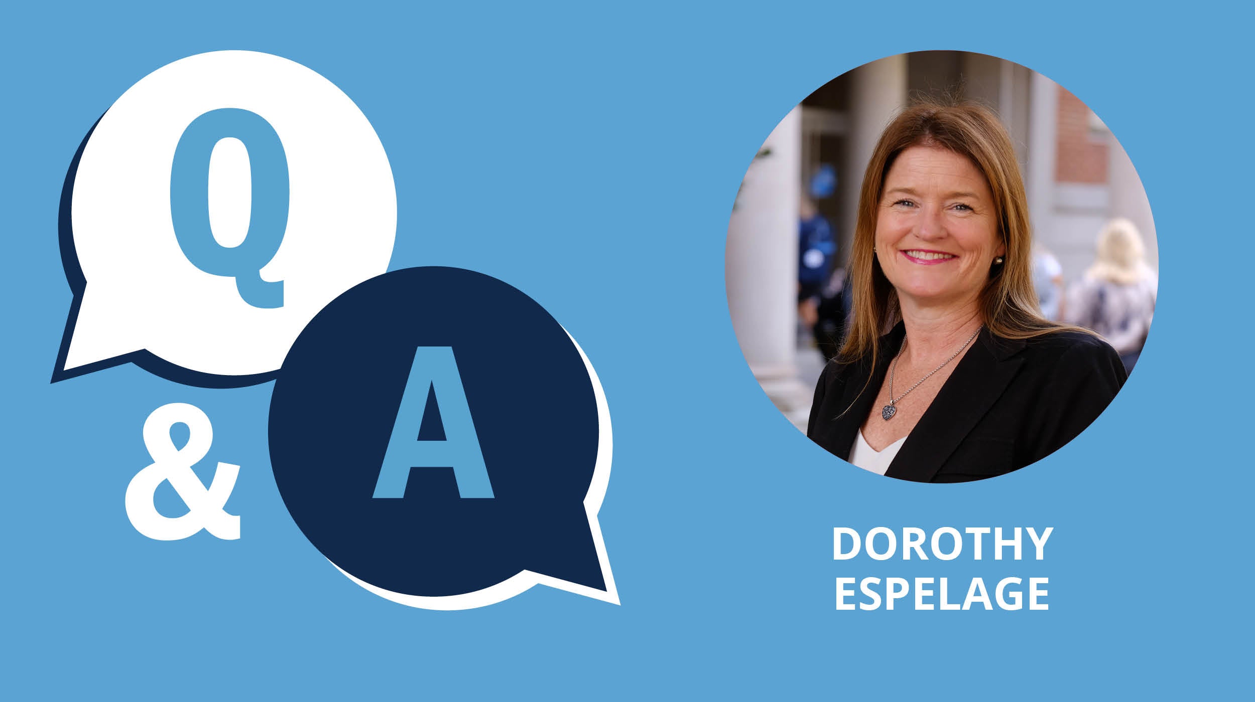 A Q&A graphic of Dorothy Espelage.